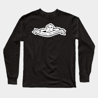 Live Slow, Die Whenever Long Sleeve T-Shirt